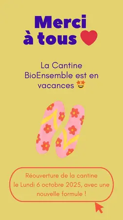 La cantine associative BioEnsemble est en vacances 🍴